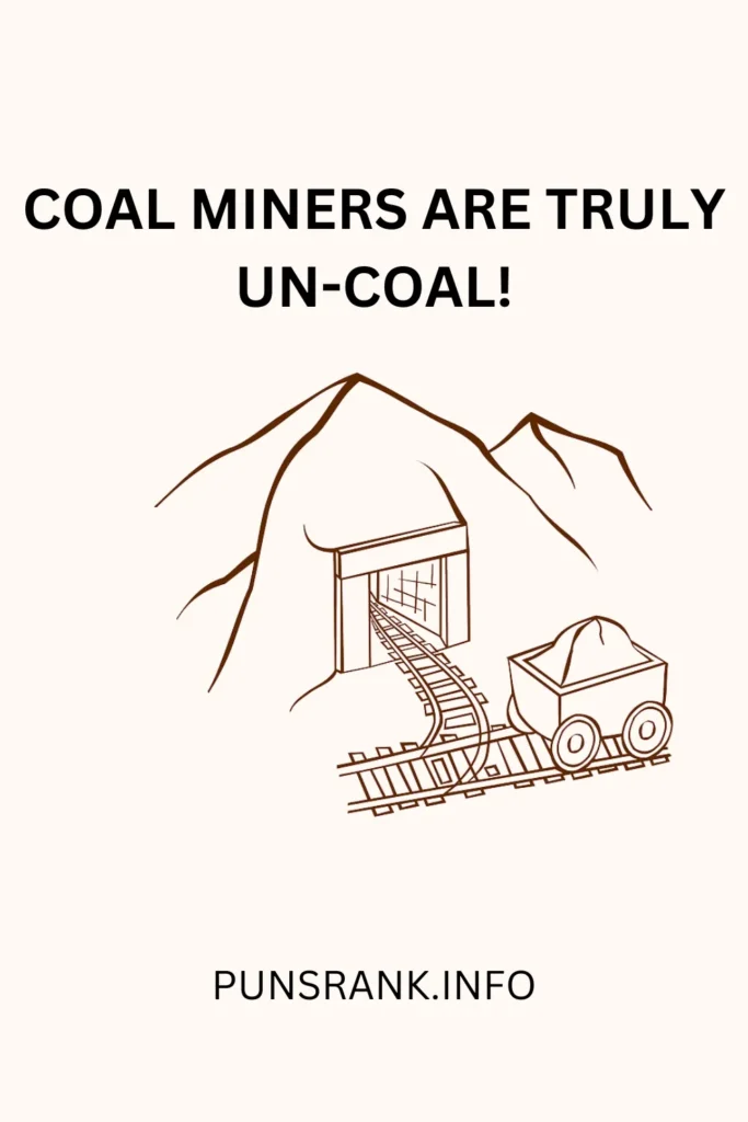 Coal miners are truly un-coal!