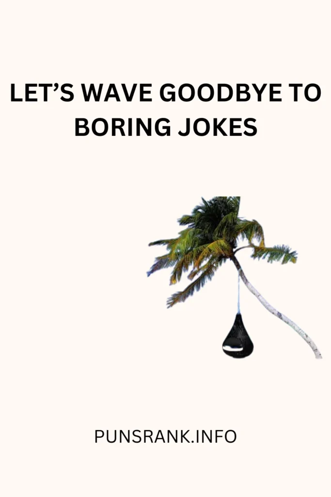 Let’s wave goodbye to boring jokes